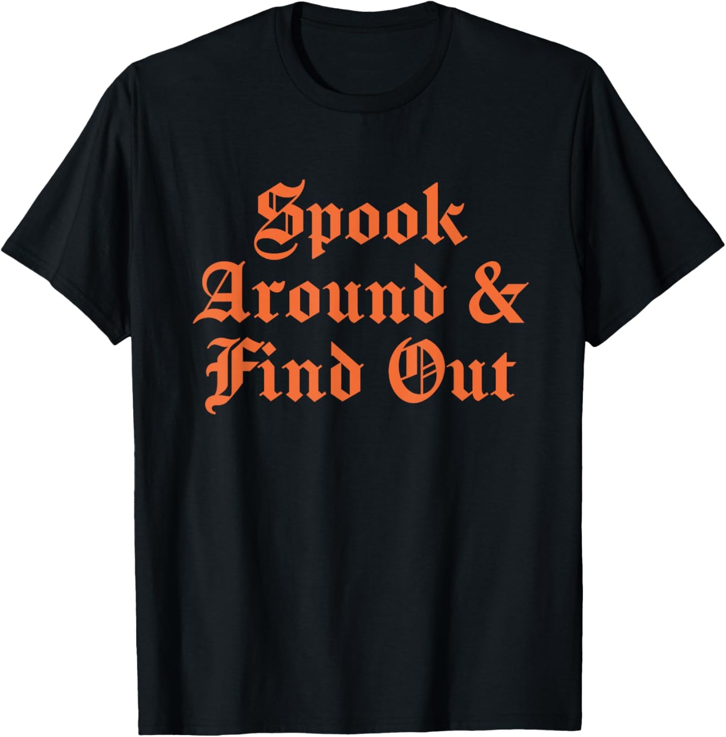 Spook Around & Find Out Halloween T-Shirt - T-Shirt | Black