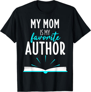 My Mom Is My Favorite Author Book Writer Gift T-Shirt - T-Shirt | Black