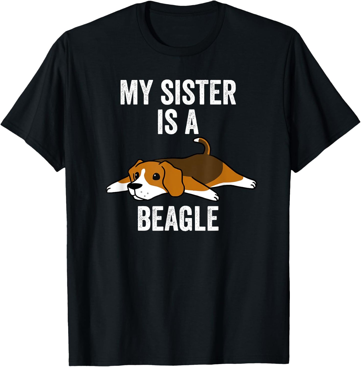 My Sister Is A Beagle Funny Dog T-Shirt - T-Shirt | Black