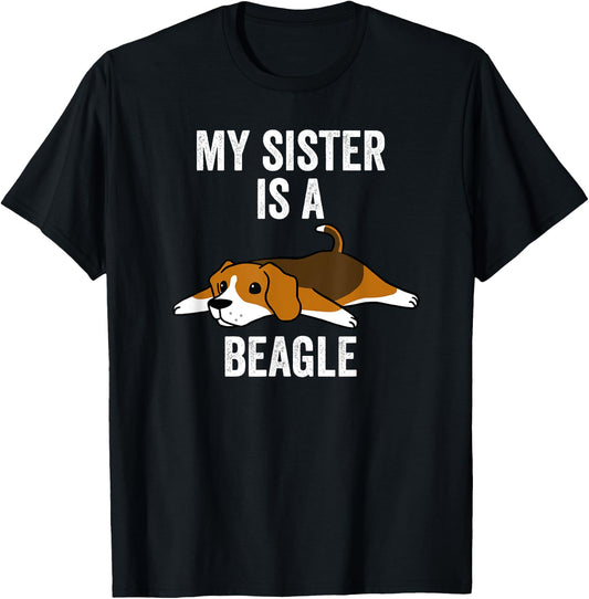 My Sister Is A Beagle Funny Dog T-Shirt - T-Shirt | Black