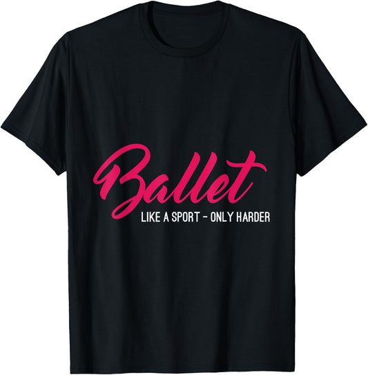 Ballet Like A Sport Only Harder Funny Ballet T-Shirt - T-Shirt | Black