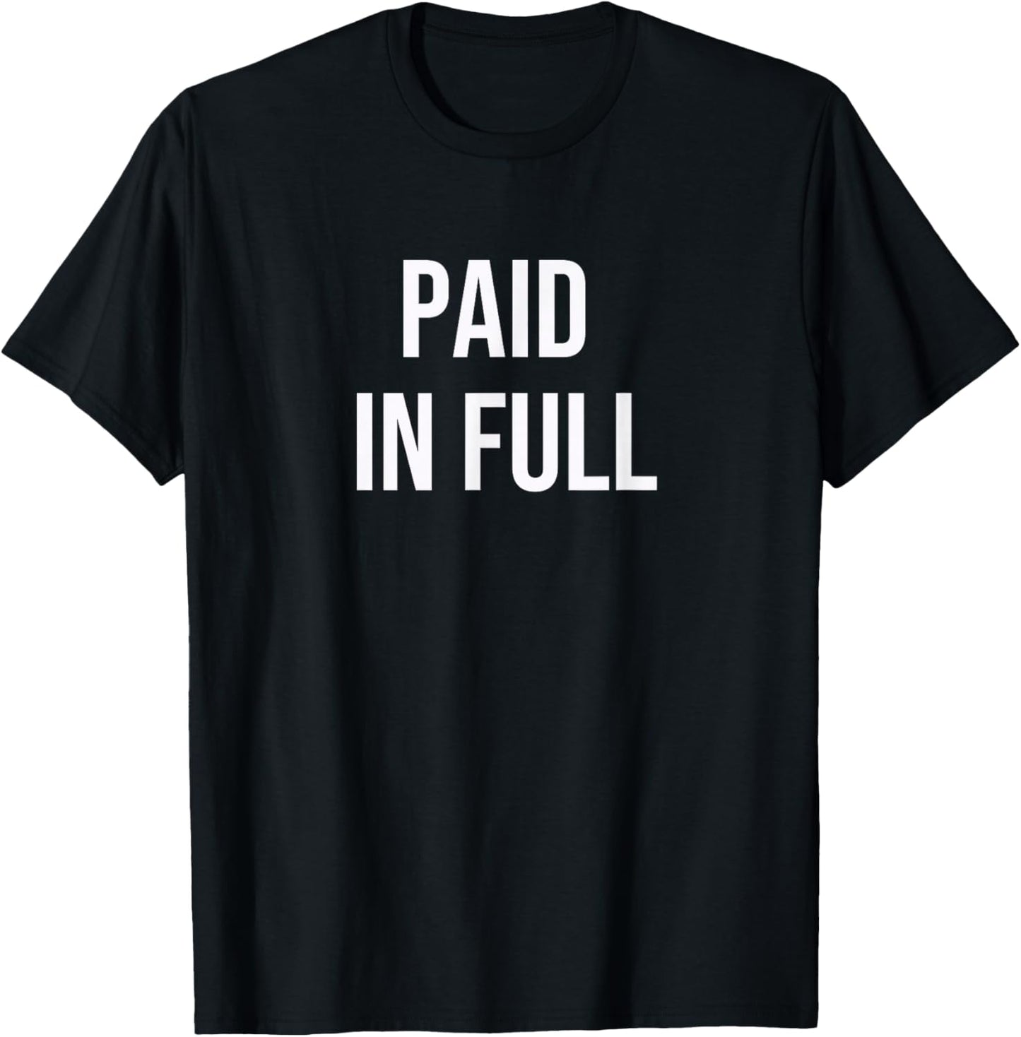 Paid in Full T-Shirt - T-Shirt | Black