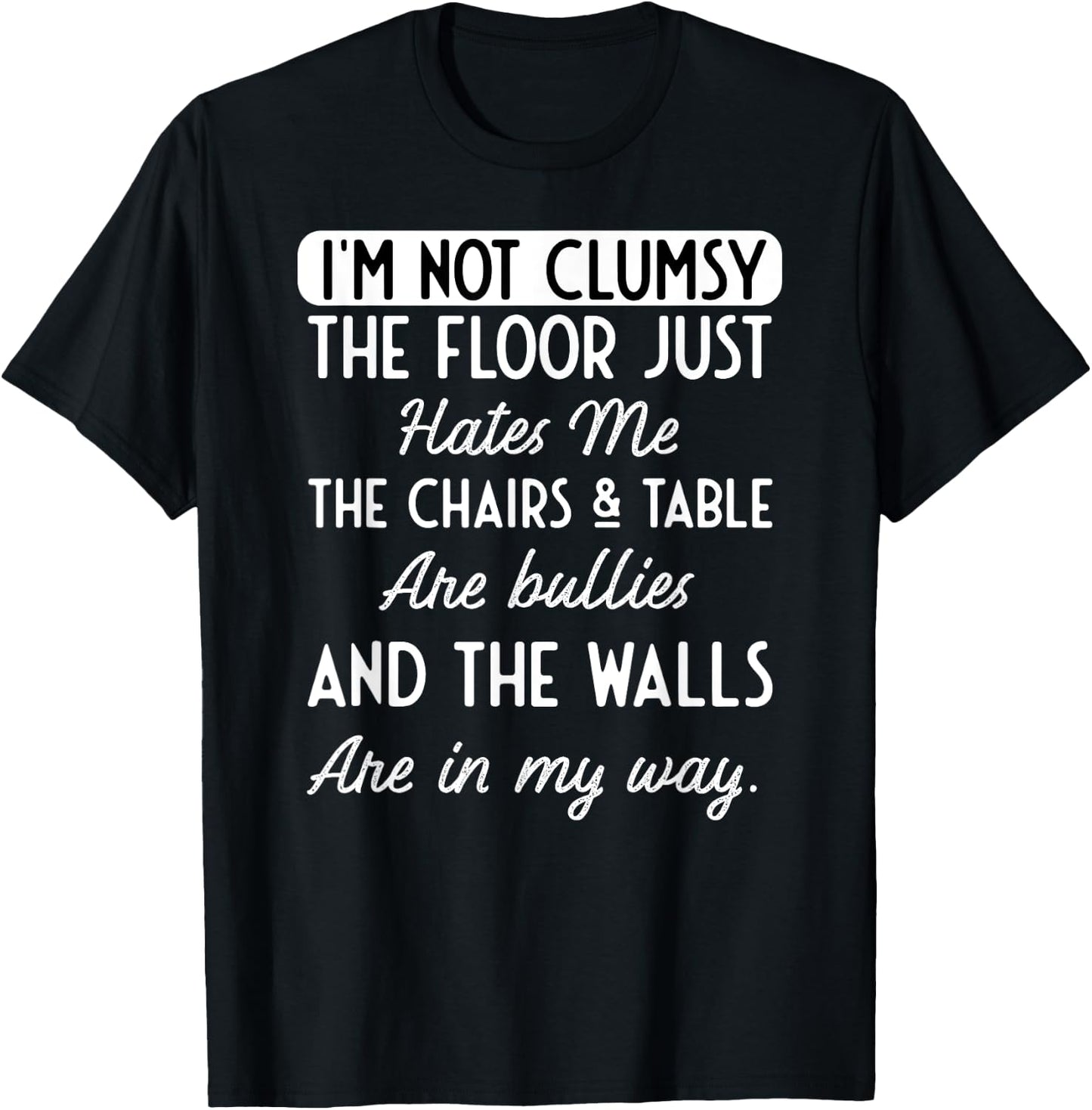 Funny Saying I'm Not Clumsy Floor Wife Husband Men Women Gag T-Shirt - T-Shirt | Black
