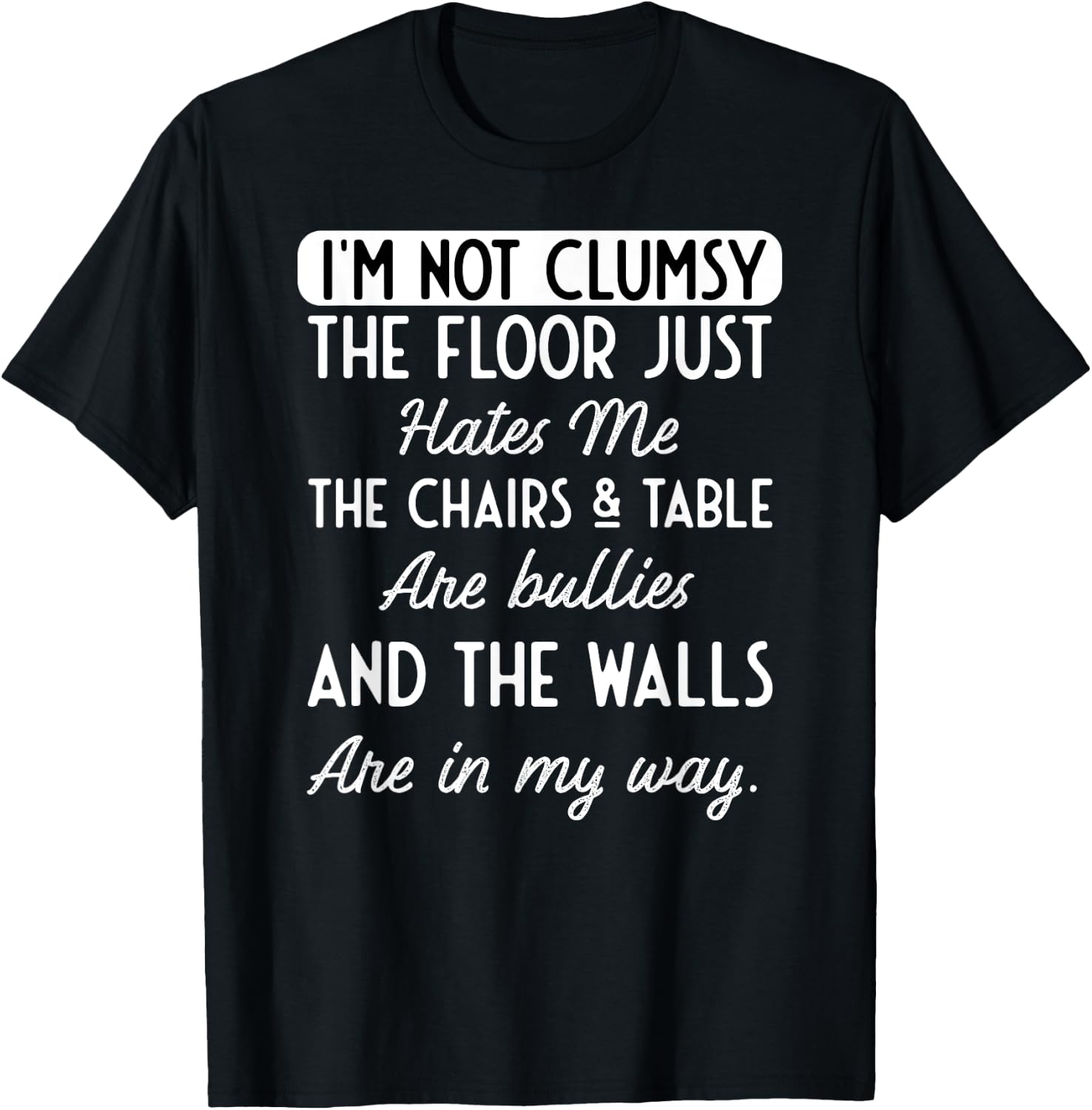 Funny Saying I'm Not Clumsy Floor Wife Husband Men Women Gag T-Shirt - T-Shirt | Black