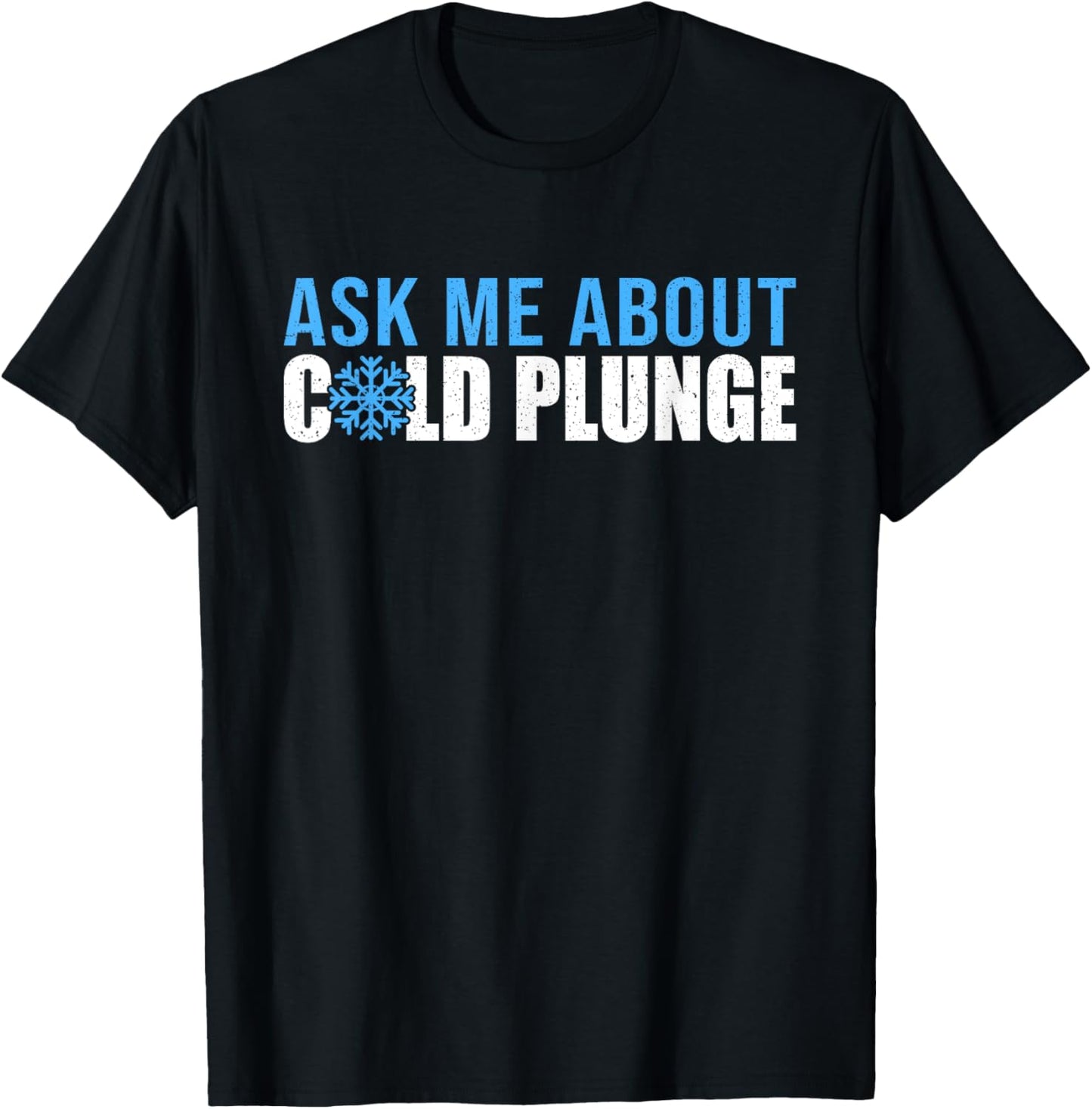 Ask Me About Cold Plunge Ice Bath T-Shirt - T-Shirt | Black