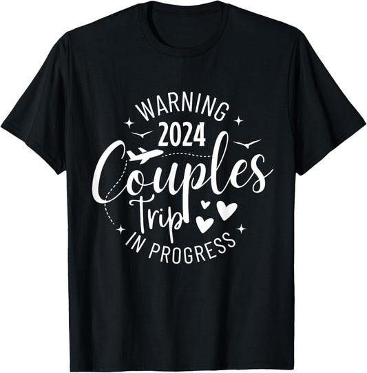 Funny Warning Couples Trip 2024 In Progress Husband Wife T-Shirt - T-Shirt | Black