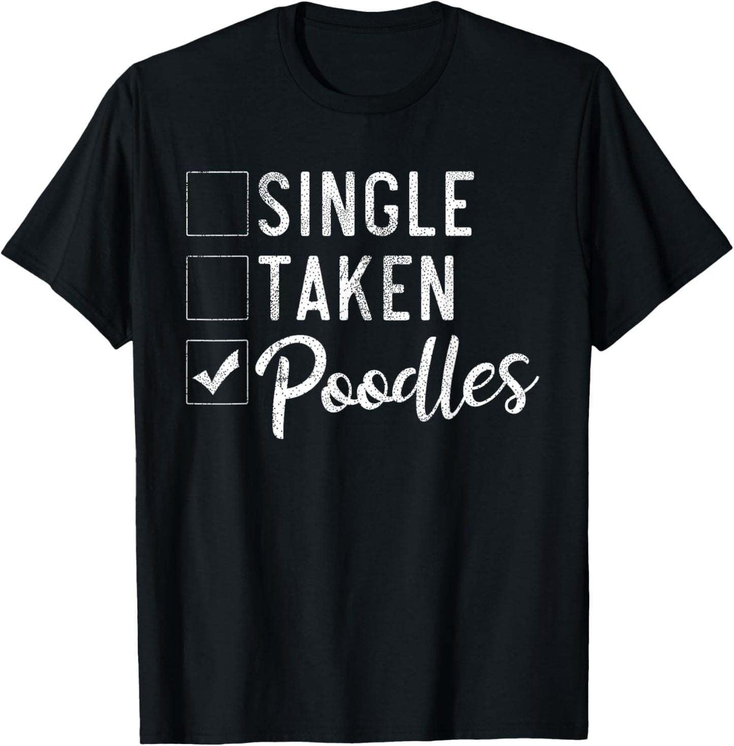 Single Taken Poodles Funny Poodle Dog Men Women T-Shirt - T-Shirt | Black