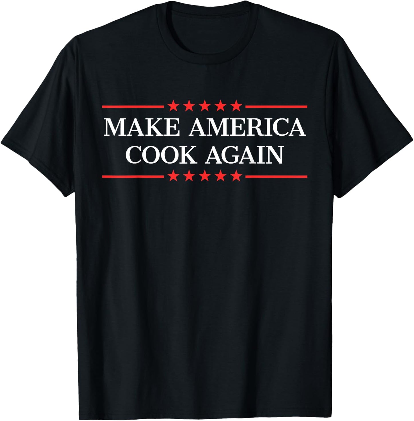 Make America Cook Again T-Shirt - T-Shirt | Black