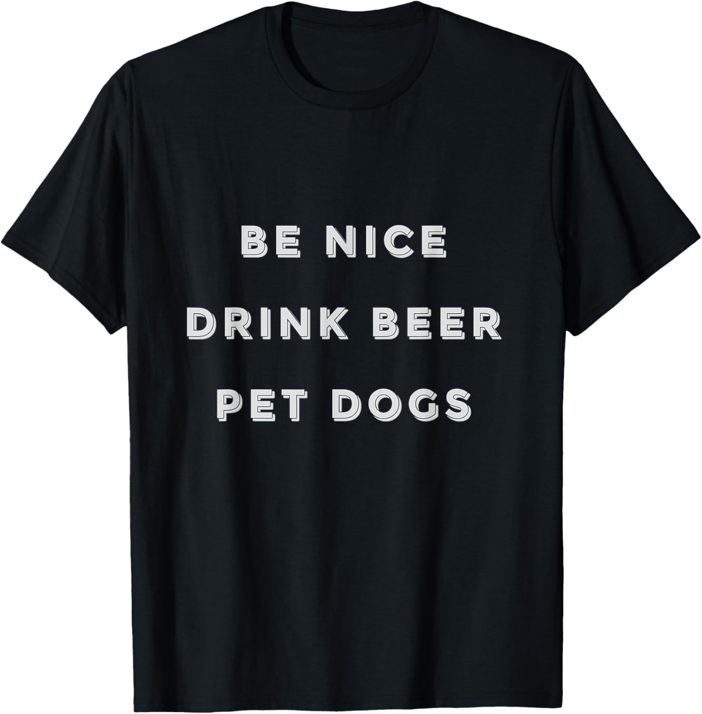 Be Nice Drink Beer Pet Dogs T-Shirt - T-Shirt | Black