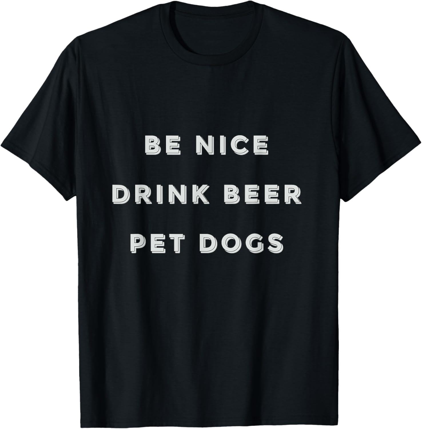 Be Nice Drink Beer Pet Dogs T-Shirt - T-Shirt | Black