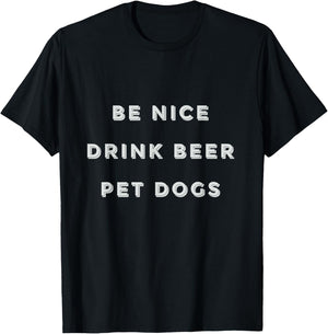 Be Nice Drink Beer Pet Dogs T-Shirt - T-Shirt | Black