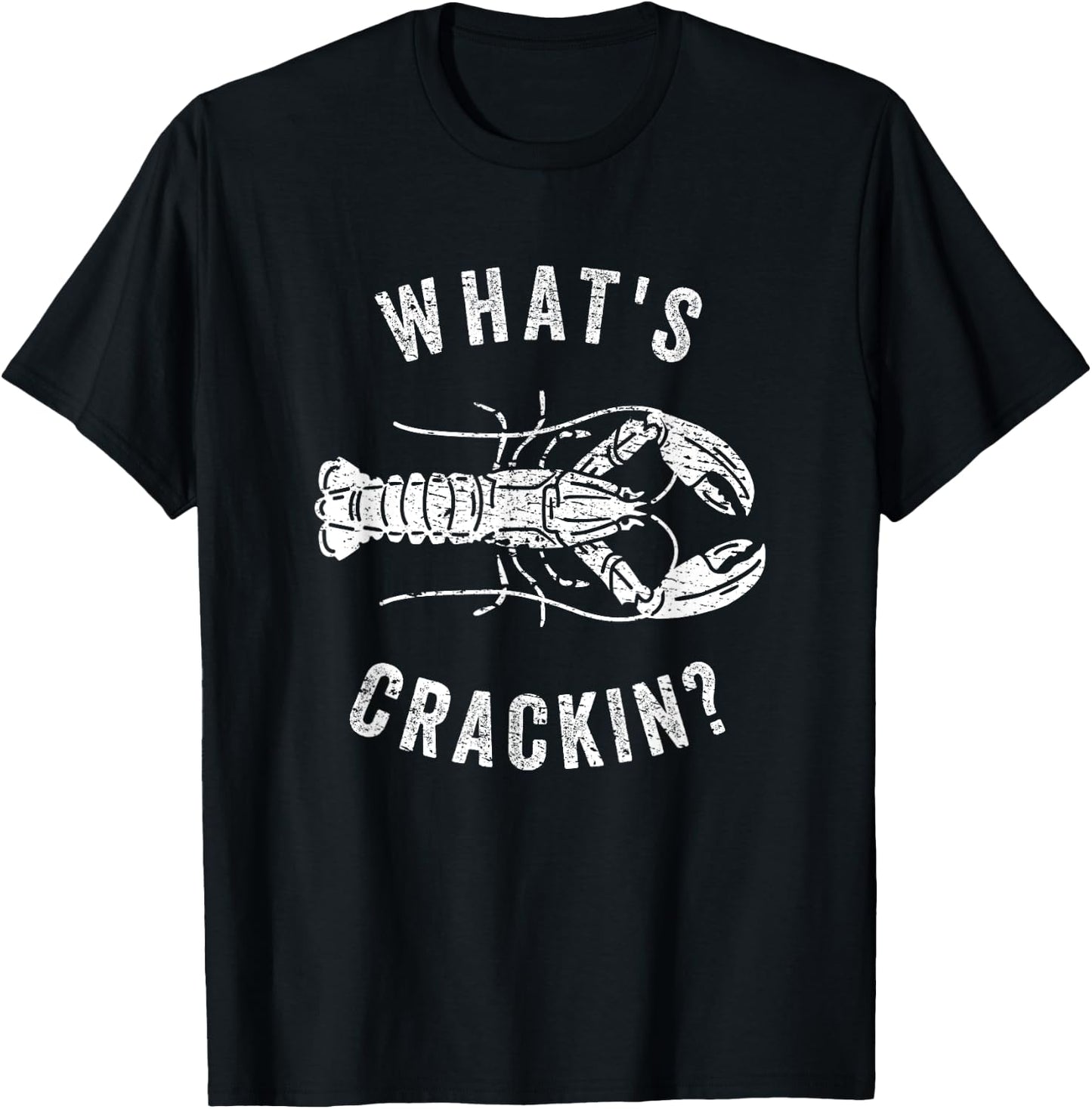 What's Crackin? Sarcastic Funny Lobster T-Shirt - T-Shirt | Black