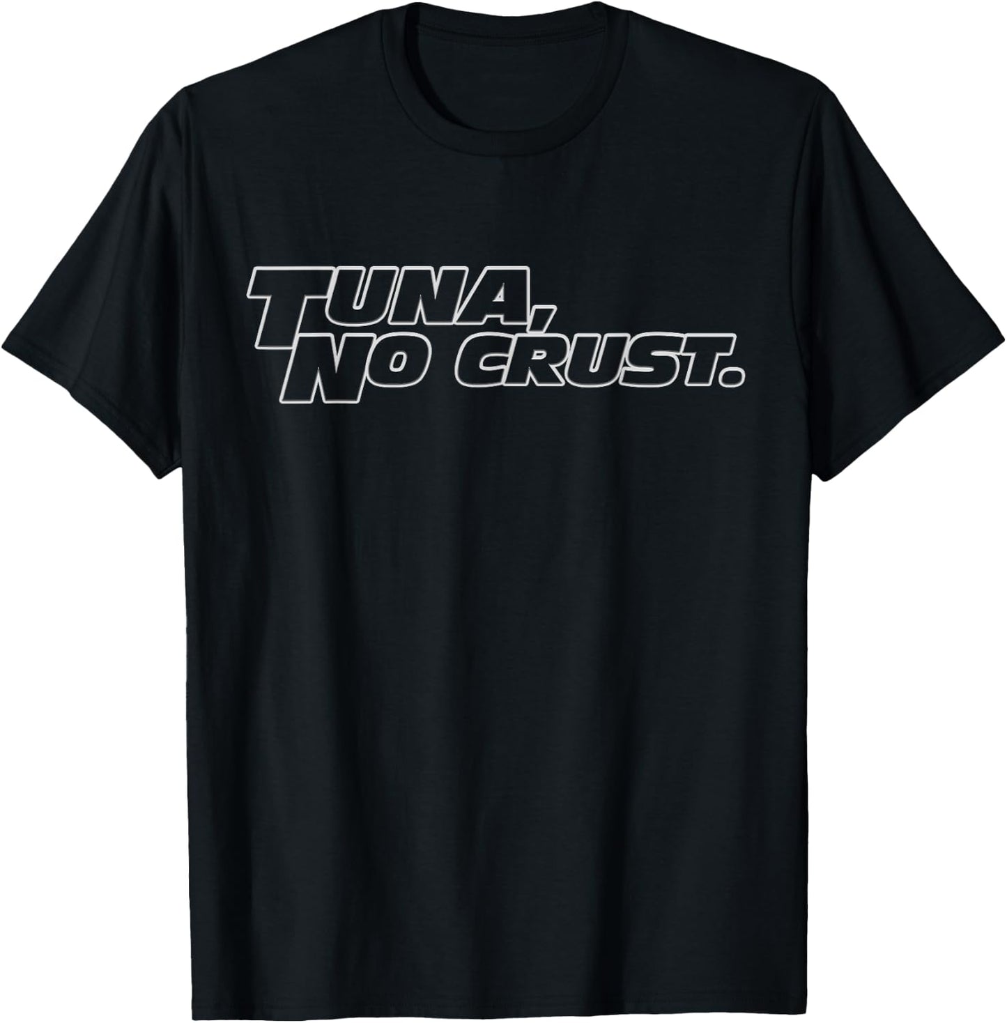 Fast Car Quote Tuna No Crust Gift T-Shirt - T-Shirt | Black