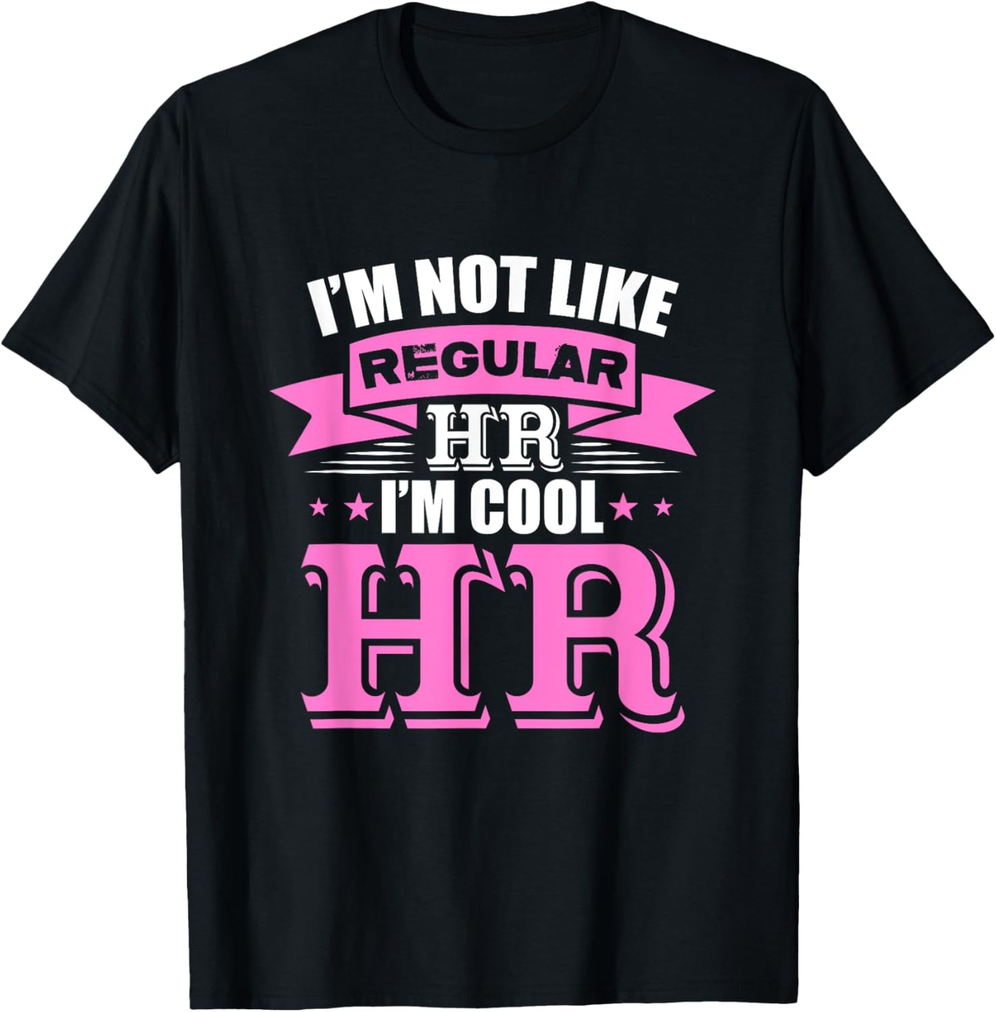 I'm not like regular HR I'm cool HR T-Shirt - T-Shirt | Black