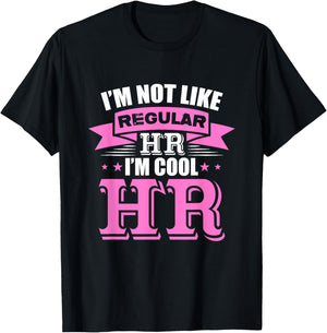 I'm not like regular HR I'm cool HR T-Shirt - T-Shirt | Black