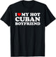 I Love My Hot Cuban Boyfriend T-Shirt - T-Shirt | Black
