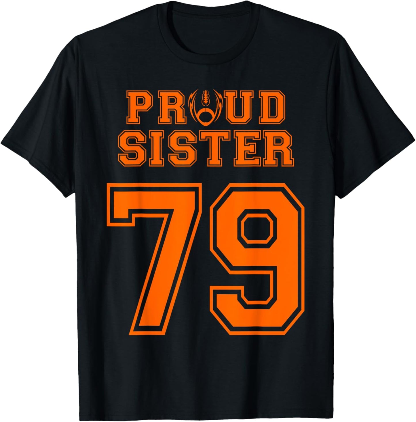 Custom Proud Football Sister Number 79 OR T-Shirt - T-Shirt | Black