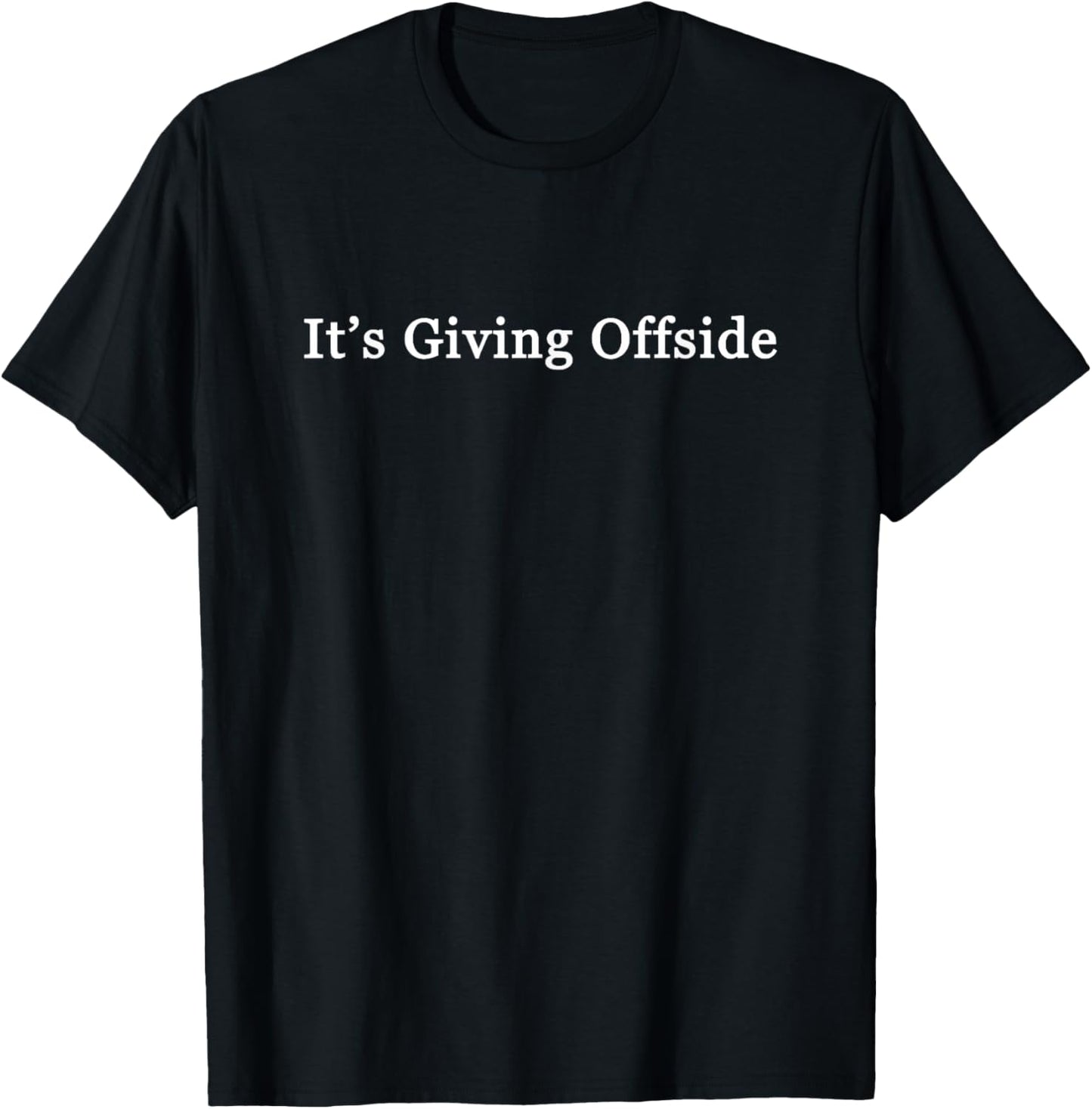 It’s giving offside T-Shirt - T-Shirt | Black