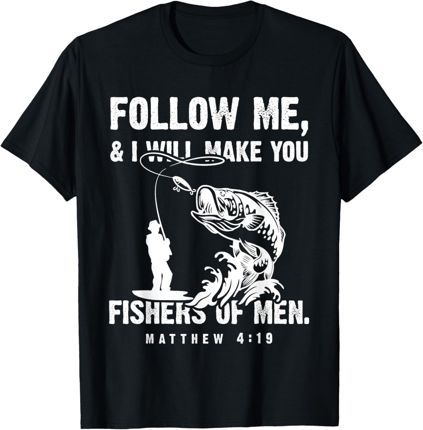 Funny Follow Me Fisher of Men Christian Fishing Gift T-Shirt - T-Shirt | Black