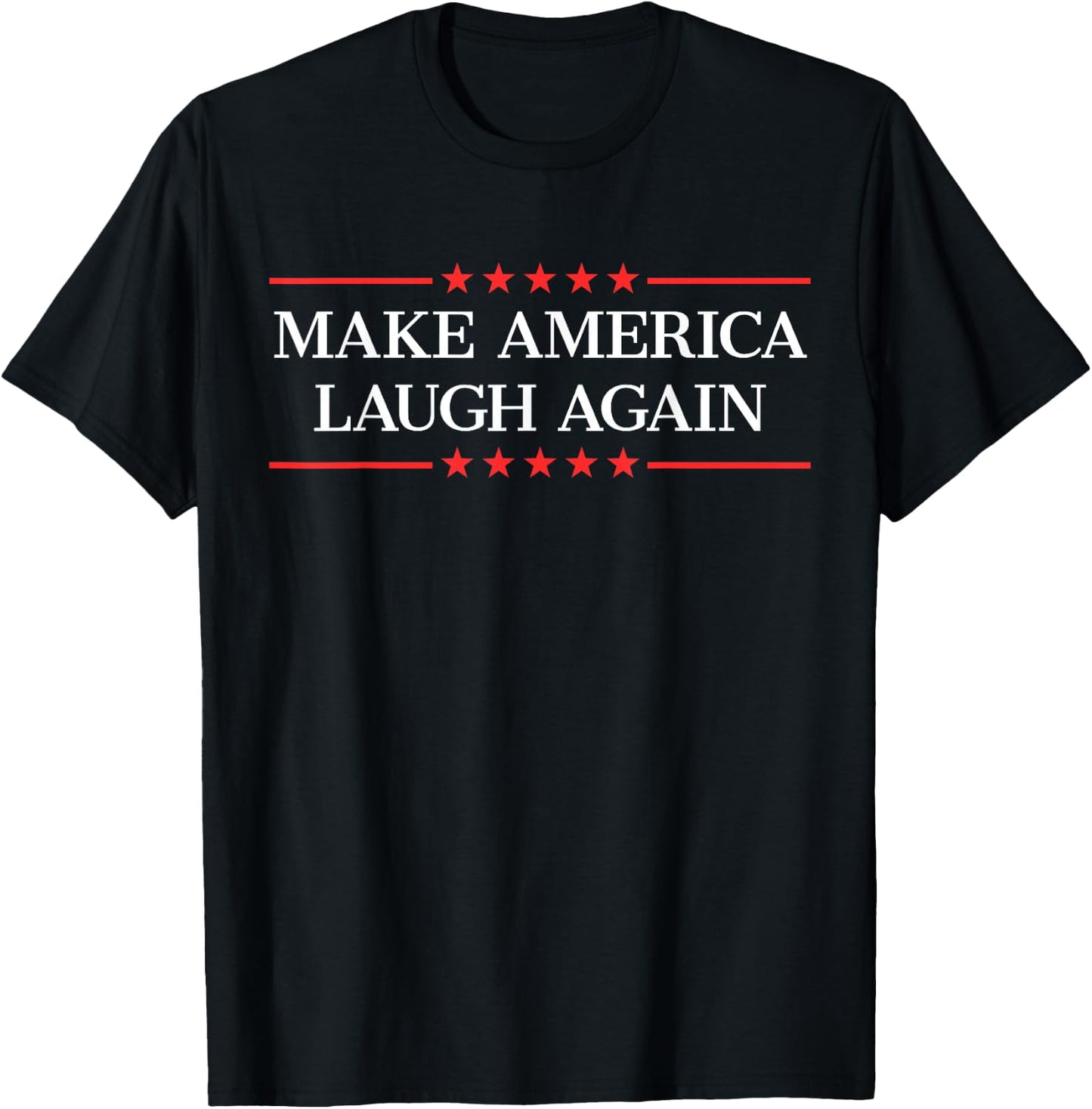 Make America Laugh Again T-Shirt - T-Shirt | Black
