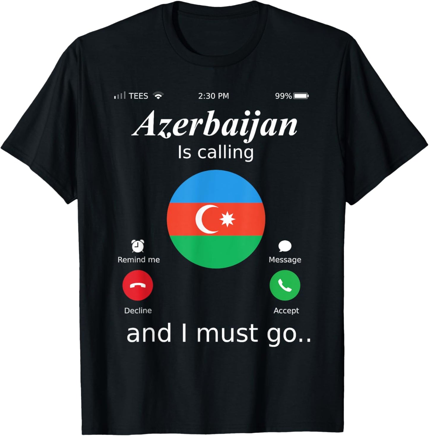 Azerbaijan Is Calling and I Must Go Azerbaijan Flag shirt T-Shirt - T-Shirt | Black
