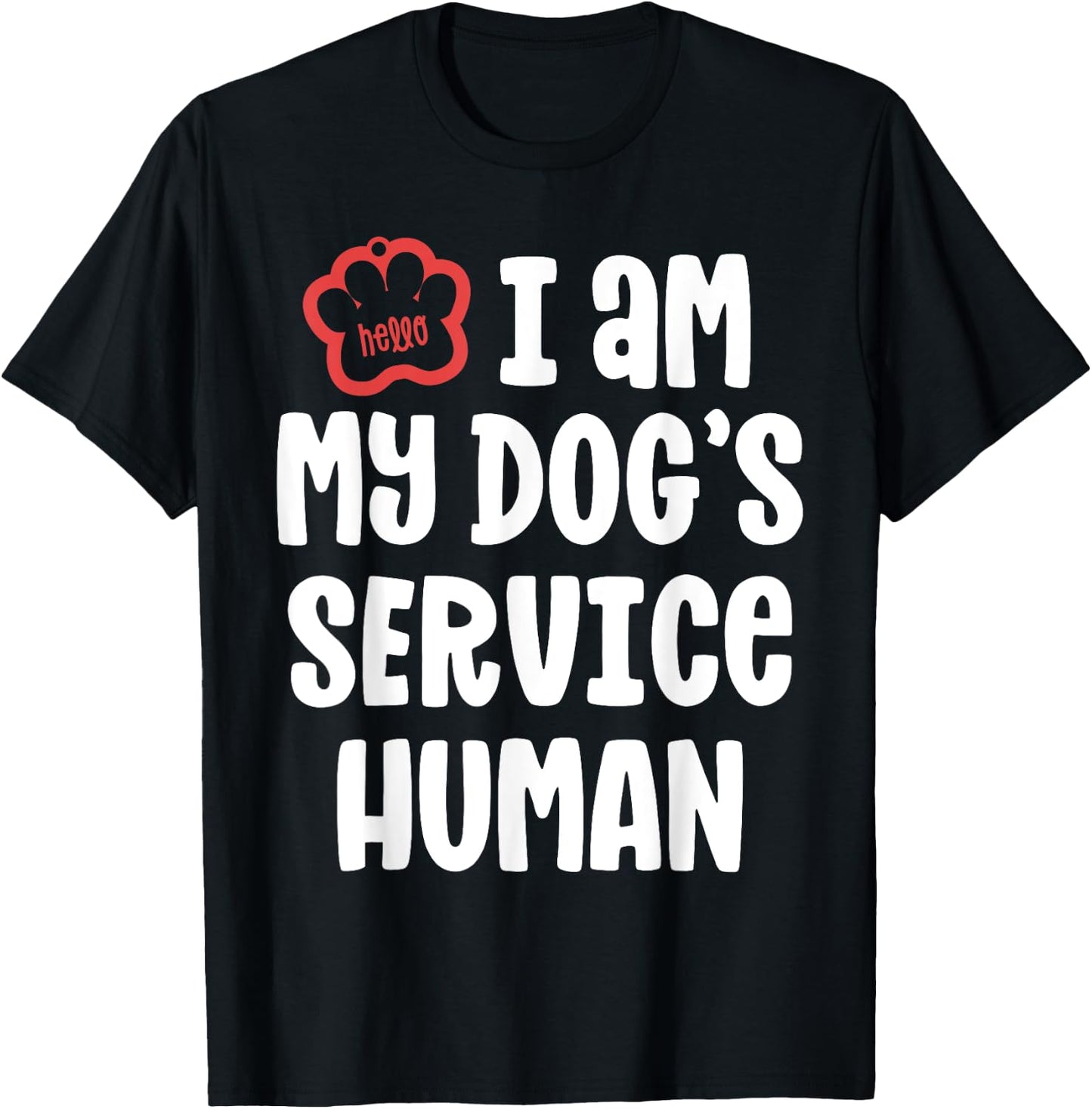 Funny Service Dog Shirt I Am My Dogs Human Gift T-Shirt - T-Shirt | Black