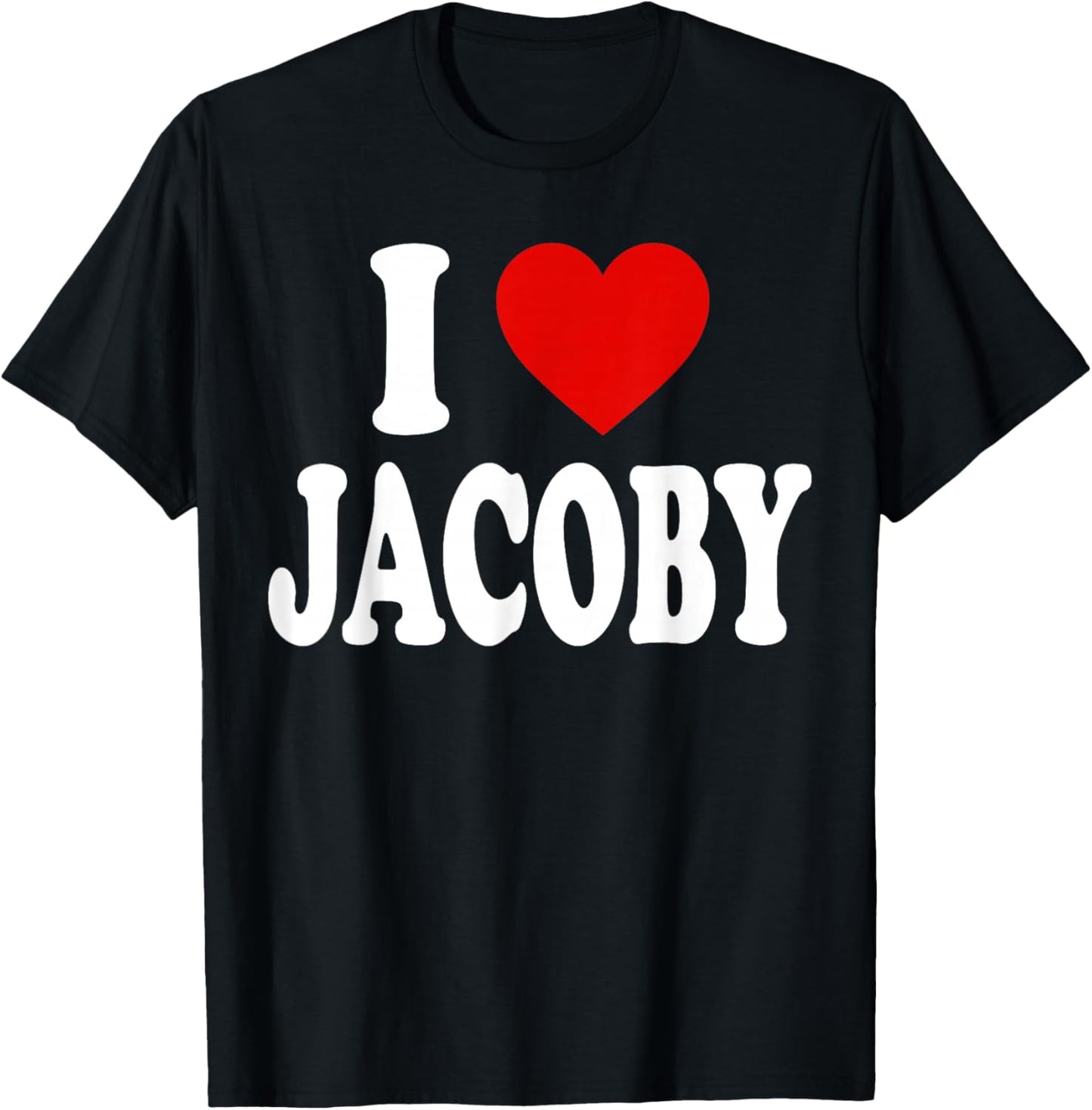 I Heart Love Jacoby T-Shirt - T-Shirt | Black