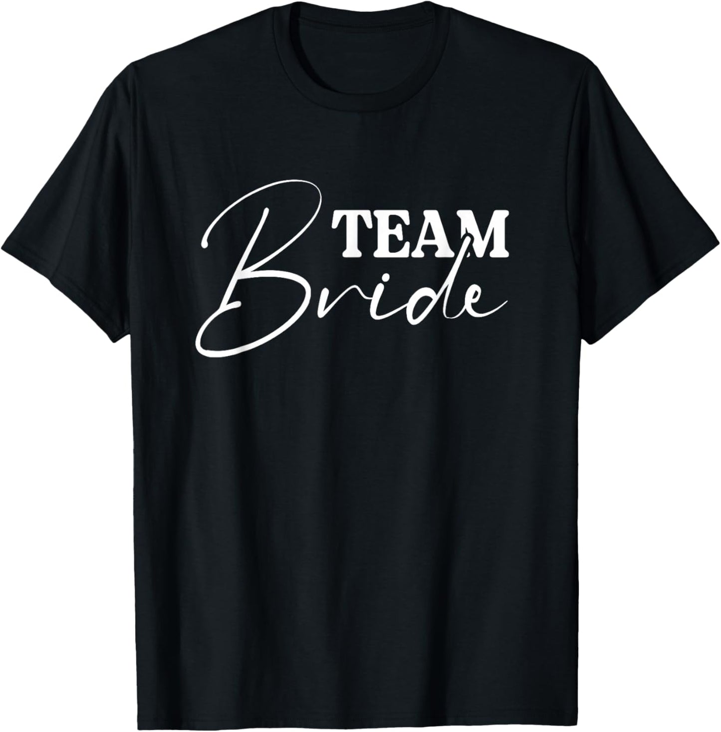 Team Bride Hochzeitsbecher für Verlobung T-Shirt - T-Shirt | Black