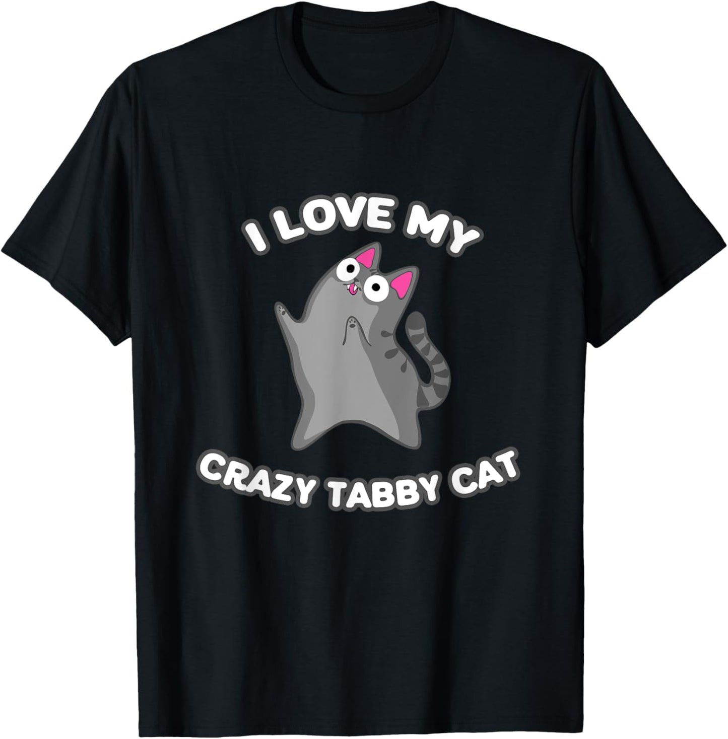 I Love My Crazy Gray Tabby Cat Grey Kitty With Zoomies Men Women Girls Kids T-Shirt - T-Shirt | Black