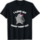 I Love My Crazy Gray Tabby Cat Grey Kitty With Zoomies Men Women Girls Kids T-Shirt - T-Shirt | Black