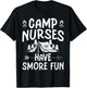 Camp Nurses Have Smore Fun Funny Summer Camp Nursing Men Women Kids T-Shirt - T-Shirt | Black