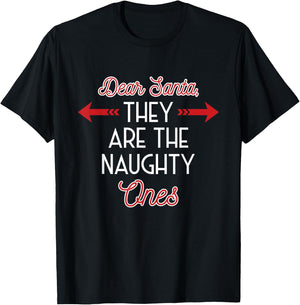 Dear Santa They Are The Naughty One - Funny Christmas Gift T-Shirt - T-Shirt | Black