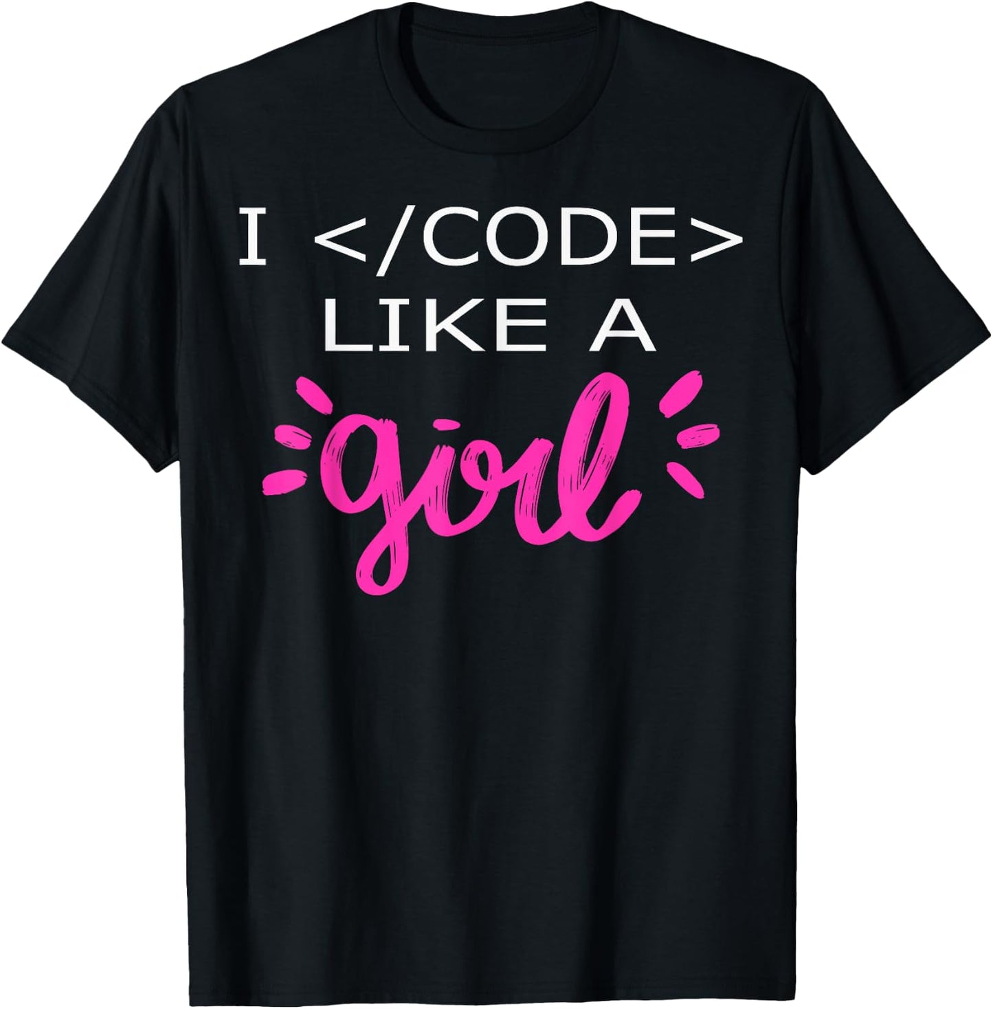I Code Like A Girl Funny Binary Coding Computer Science T-Shirt - T-Shirt | Black