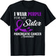 Pancreatic Cancer I Wear Purple For My Sister Family Support T-Shirt - T-Shirt | Black
