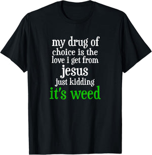 Vintage funny my drug of choice Drugs Marijuana T-Shirt - T-Shirt | Black