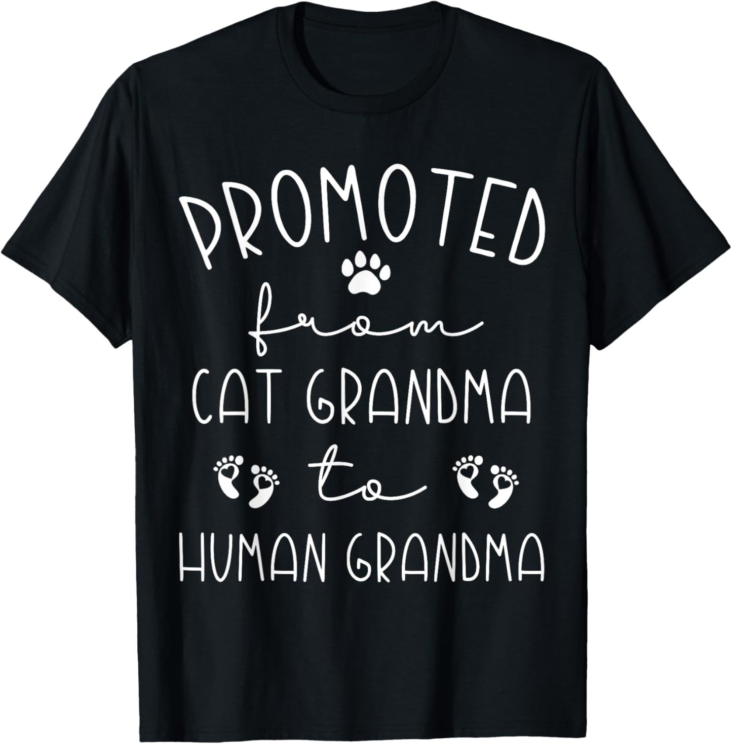 Promoted From Cat Grandma to Human Grandma Grammy Nana T-Shirt - T-Shirt | Black
