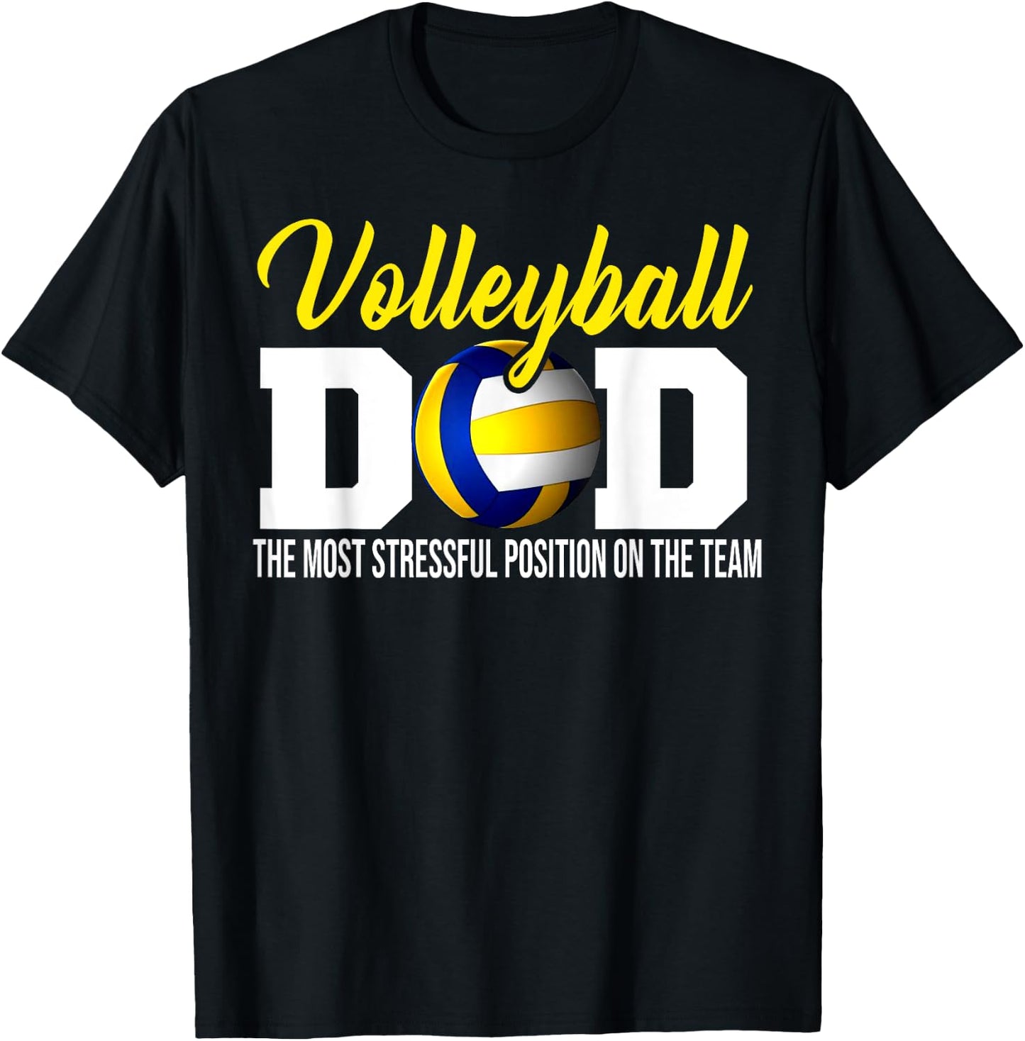Volleyball Dad The Most Stressful Position Happy Fathers Day T-Shirt - T-Shirt | Black