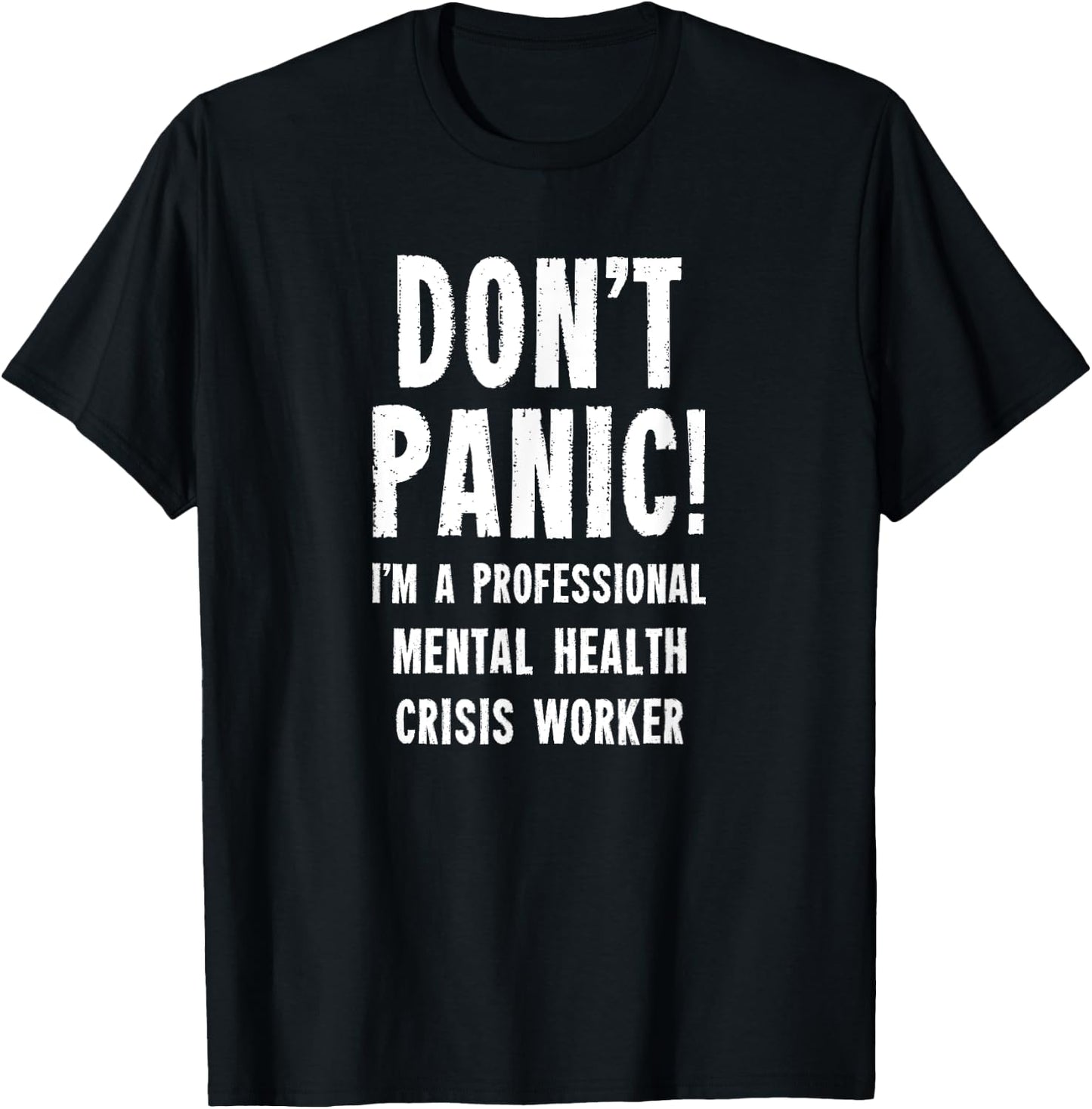 Mental Health Crisis Worker T-Shirt - T-Shirt | Black