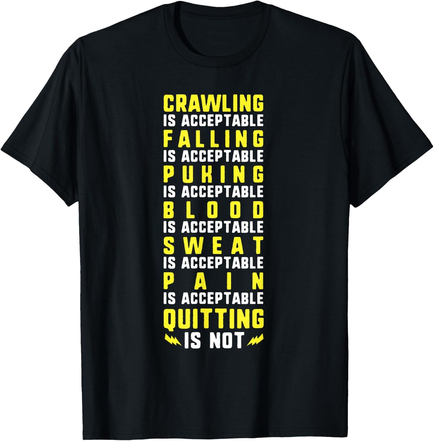 Crawling is Acceptable Quitting is Not Motivational Gym T-Shirt - T-Shirt | Black