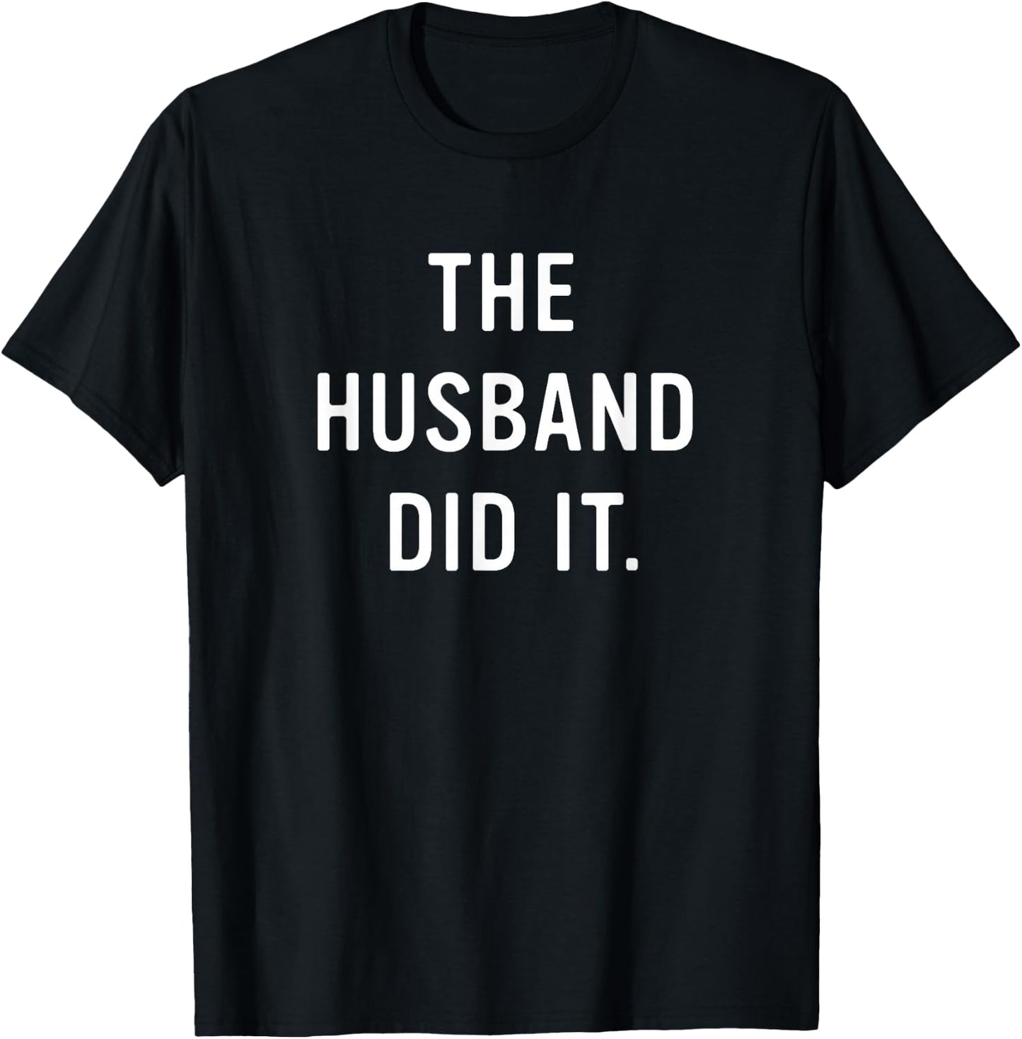The Husband Did It | True Crime Murder Mystery Book Club T-Shirt - T-Shirt | Black