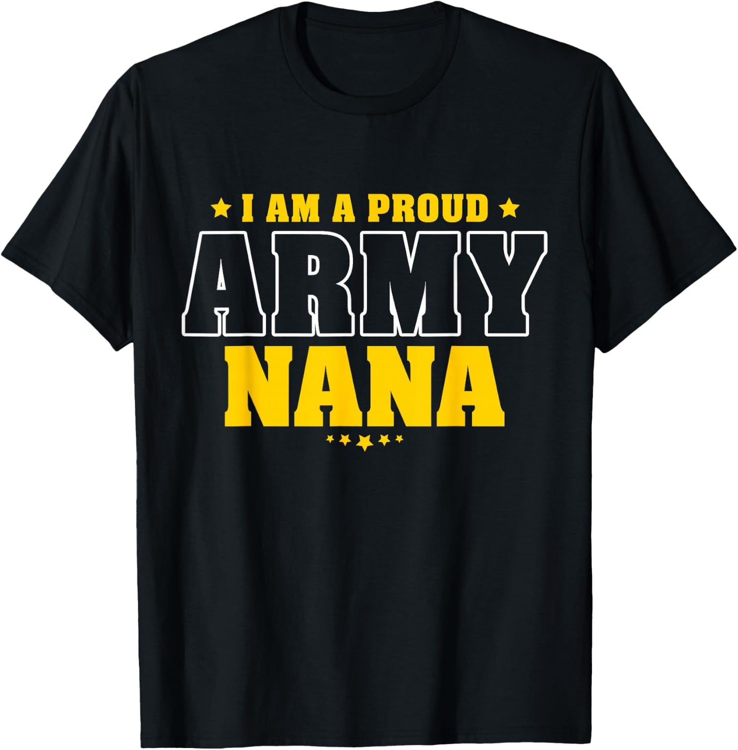I Am A Proud Army Nana Patriotic Pride Military Grandmother Women Men T-Shirt - T-Shirt | Black