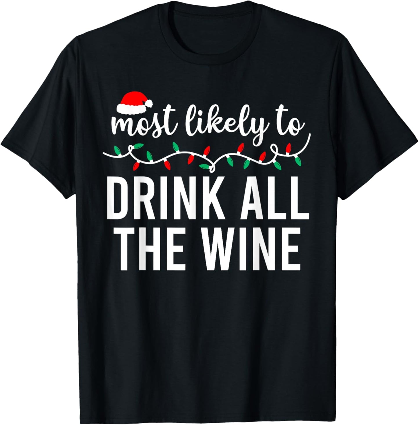 Most Likely to Christmas Shirt Matching Family Pajamas Funny T-Shirt - T-Shirt | Black