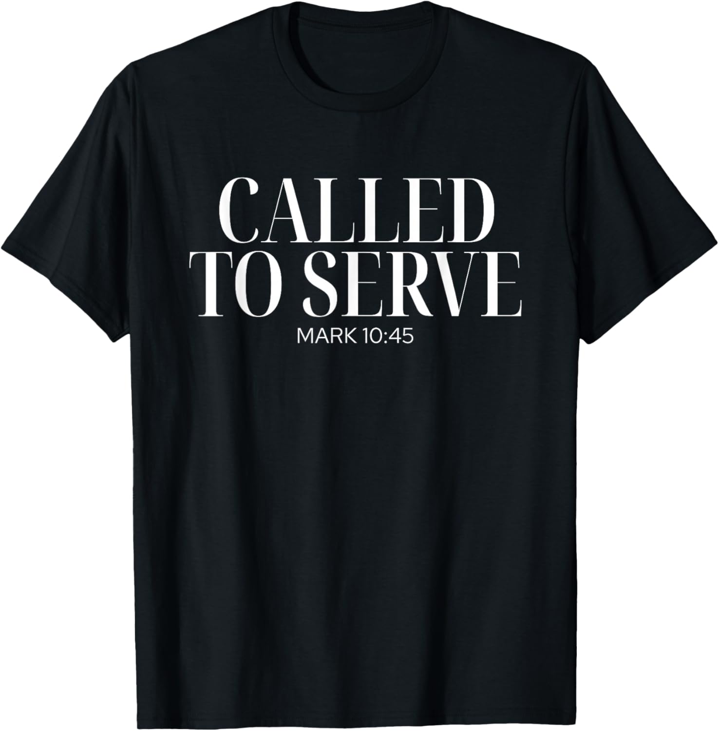 Called To Serve Mark 10:45, Aesthetic Christian Apparel T-Shirt - T-Shirt | Black