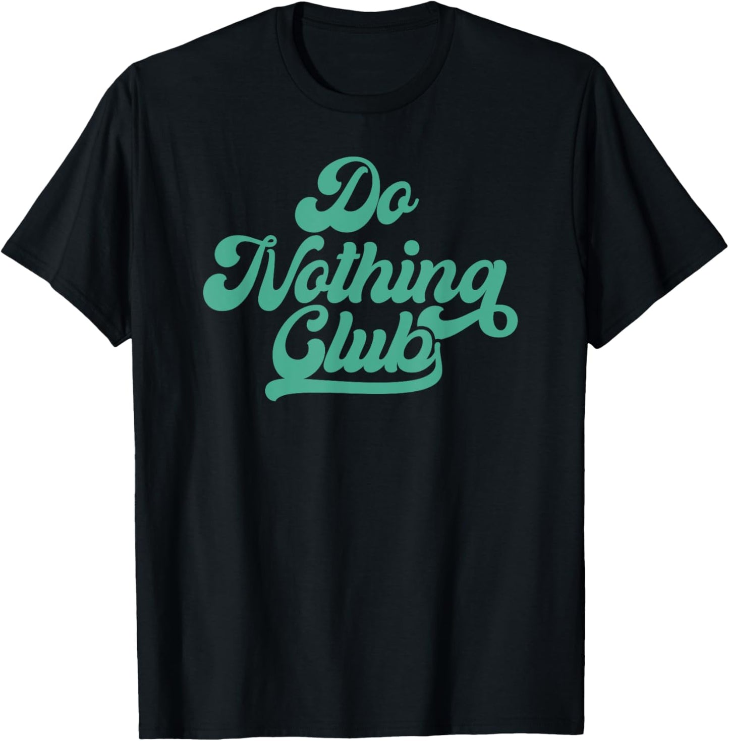 Do nothing club - Men Women T-Shirt - T-Shirt | Black