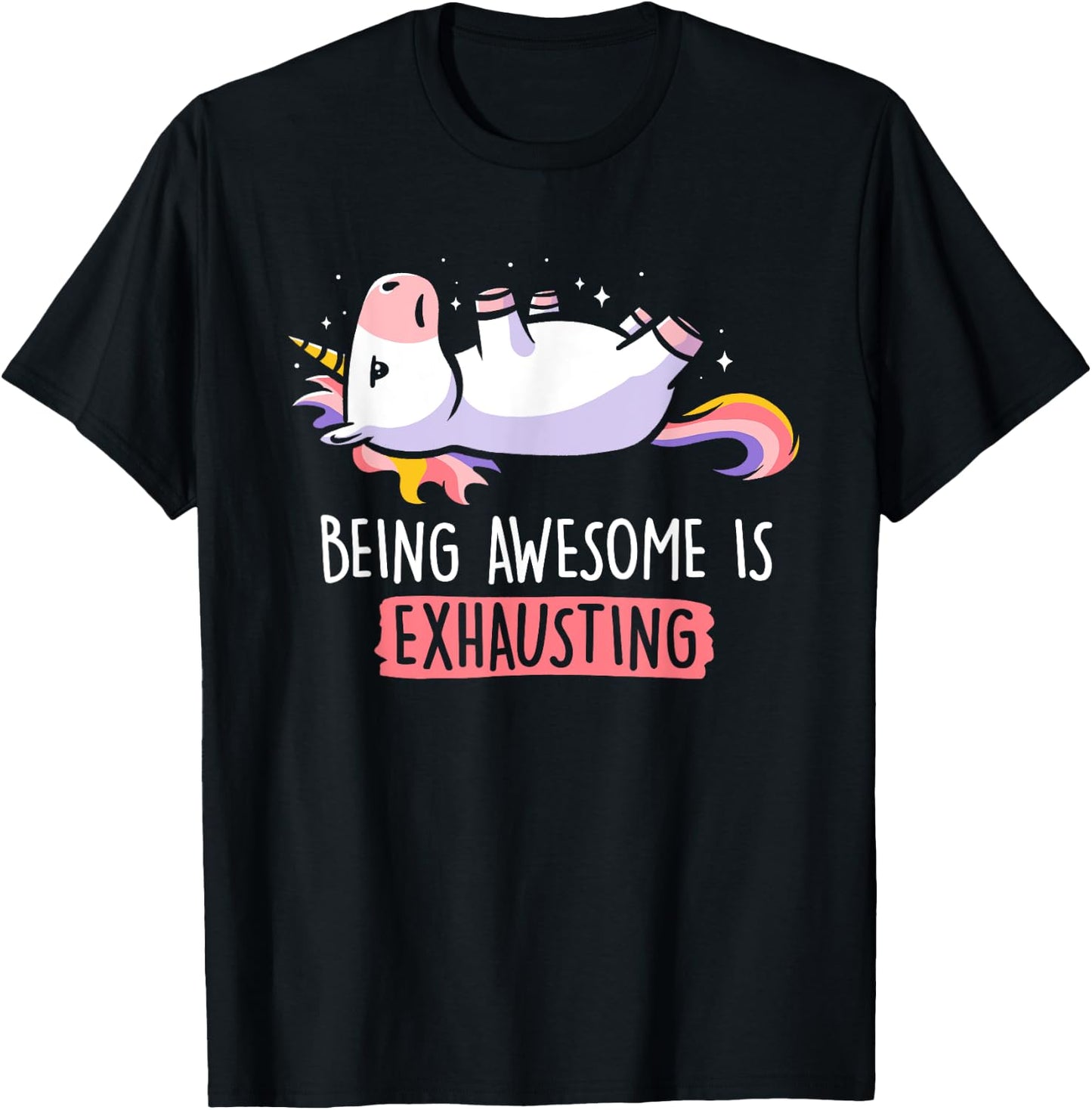 Funny Being Awesome Is Exhausting Fantasy Animal Unicorn T-Shirt - T-Shirt | Black