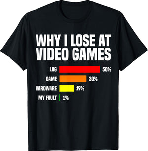 Why I Lose At Video Games, Funny Gamer T-Shirt - T-Shirt | Black