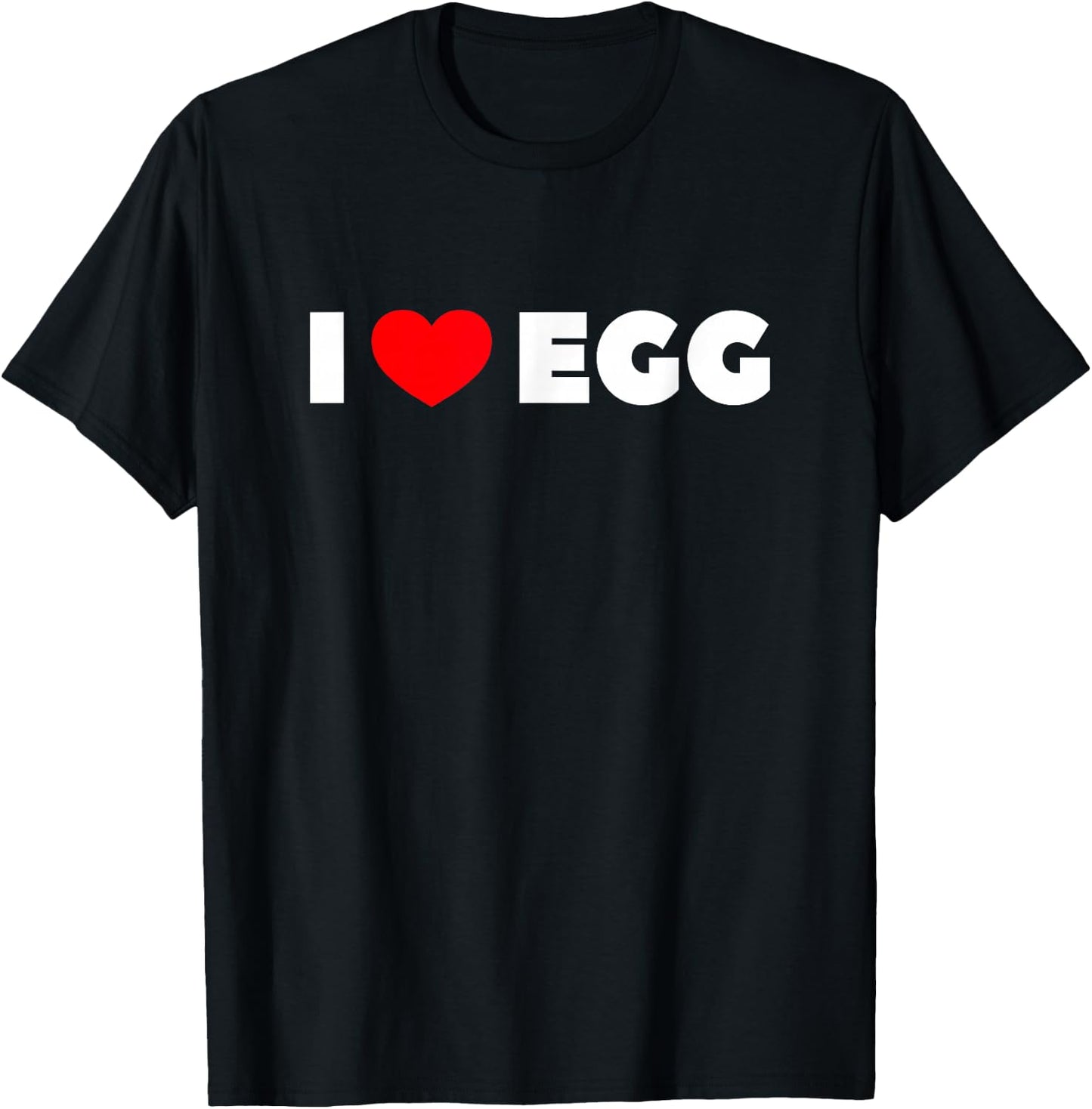 I Love Egg T-Shirt - T-Shirt | Black