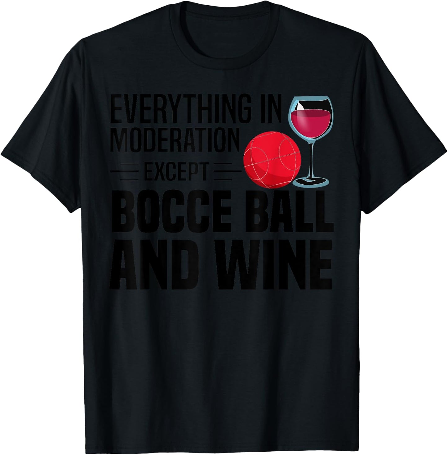 Funny Bocce Ball Gift Men Women Boccie Players Wine Drinkers T-Shirt - T-Shirt | Black