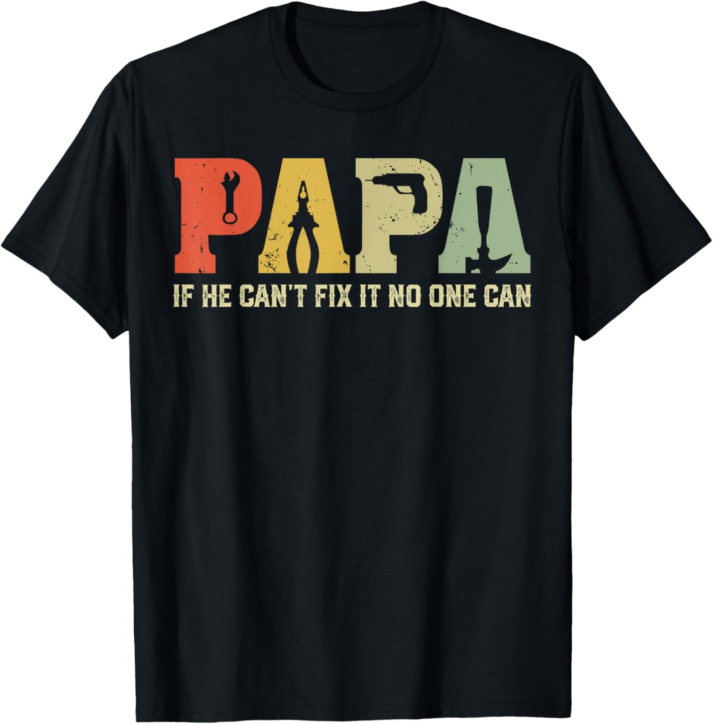 Vintage Papa If He Can't Fix It No One Can Father's Day T-Shirt - T-Shirt | Black