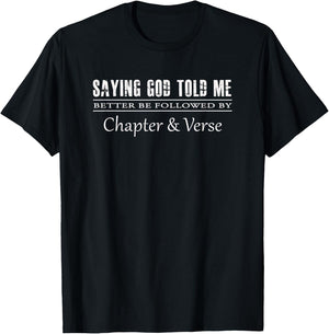 God Told Me Chapter and Verse Reformed Christian T-Shirt - T-Shirt | Black